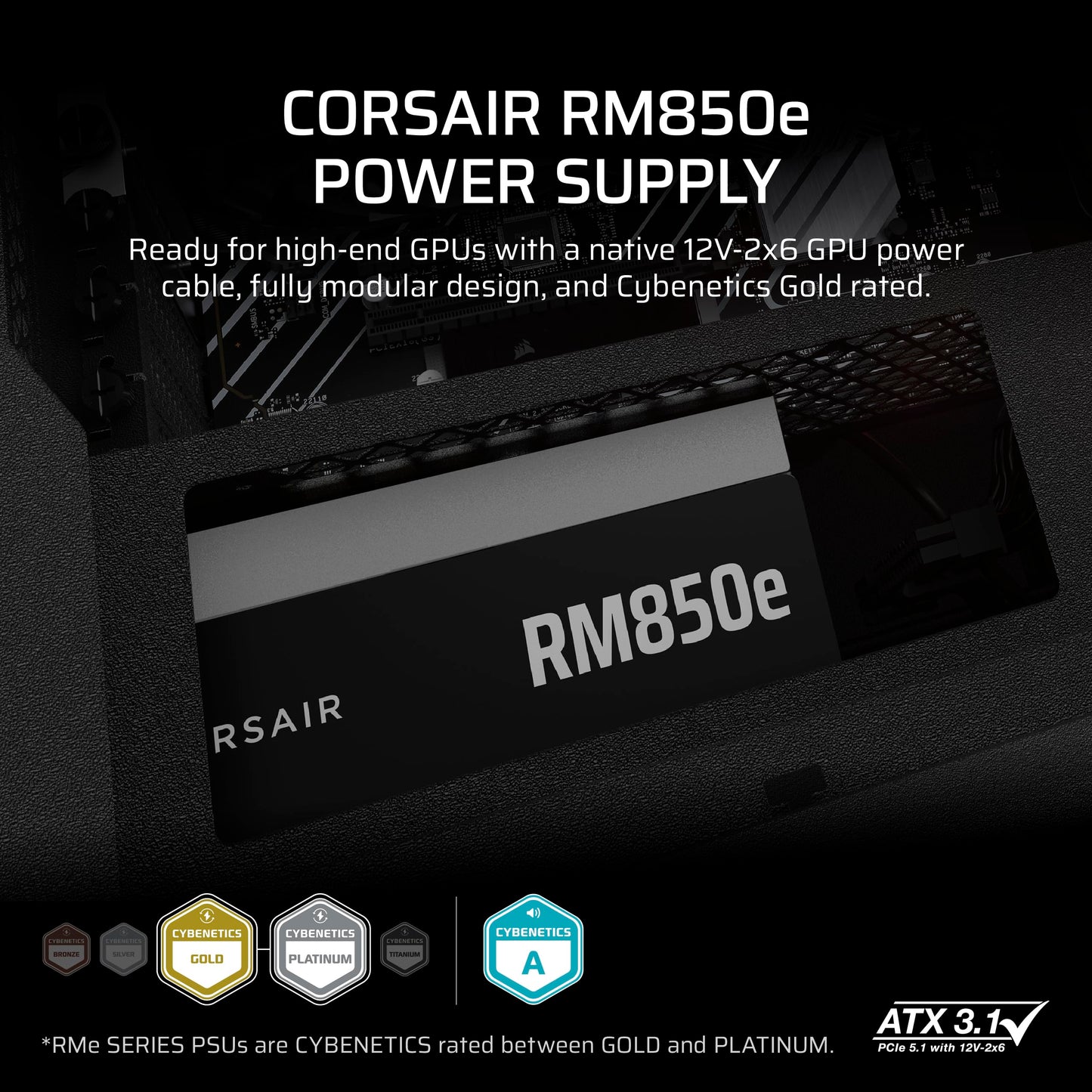 CORSAIR RM850e (2025) Fully Modular Low-Noise ATX Power Supply with 12V-2x6 Cable – ATX 3.1 & PCIe 5.1 Compliant, Cybenetics Gold Efficiency, 105°C-Rated Capacitors, Modern Standby Mode – Black